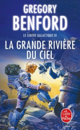 Le Centre Galactique, tome 3 : La Grande Rivière du ciel