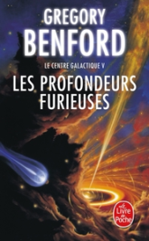 Le Centre Galactique, tome 5 : Les Profondeurs furieuses