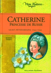 Catherine, princesse de Russie : 1743-1745