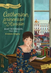 Catherine, princesse de Russie: Saint-Pétersbourg, 1743-1745