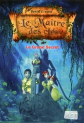 Le maître des clés, tome 3 : Le grand secret