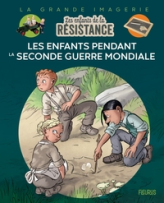 Les Enfants de la Résistance : Les enfants pendant la Seconde Guerre mondiale (album)
