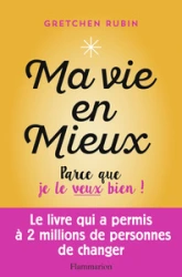 Ma vie en mieux ! : Parce que je le veux bien !