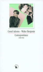 Correspondance - 1930-1940 : Walter Benjamin / Gretel Adorno
