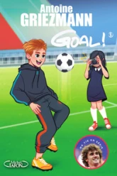 Goal !, tome 3 : L'Avenir au bout du pied