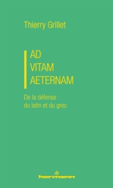 Ad vitam aeternam : De la défense du latin et du grec