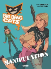 Big Bang Cats, tome 3 : Manipulation