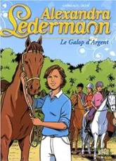 Alexandra Ledermann, tome 1 : Le Galop d'Argent