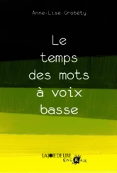 Le temps des mots à voix basse