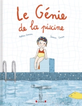 Le génie de la piscine  Album jeunesse  dès 4 ans