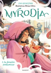 Myrodia, tome 1 : La dernière parfumeuse
