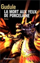 La Mort aux yeux de porcelaine