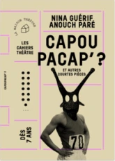 CAPOUPACAP ?: Et autres courtes pièces