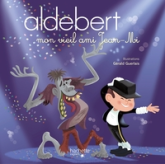 Aldebert raconte : Mon vieil ami Jean-Mi