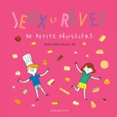 Jeux et rêves de petits pâtissiers : Un cahier d'activités pour découvrir le monde délicieux des gâteaux