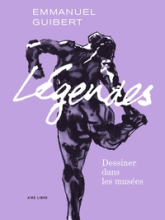 Légendes, tome 1 : Dessiner dans les musées