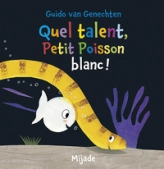 Quel talent, petit poisson blanc