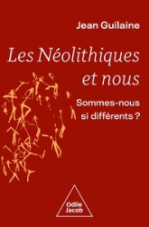 Les Néolithiques et nous : Sommes-nous si différents ?