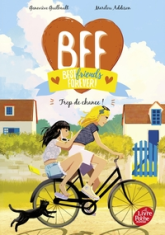 BFF Best Friends Forever ! - Tome 11: A qui la chance ?