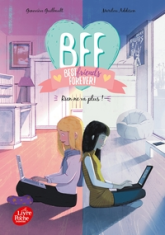 BFF, tome 4 : Rien ne va plus !