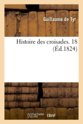 Histoire des croisades. 18 (Éd.1824)