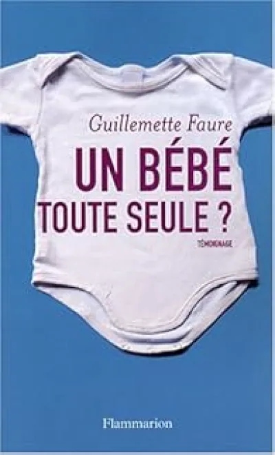 Un bébé toute seule ?