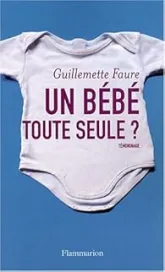 Un bébé toute seule ?