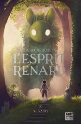 À la recherche de l'esprit renard, tome 1 : Albans