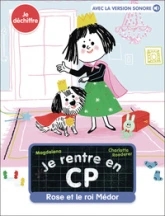 Je rentre en CP : Rose et le roi Médor