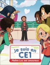 Je suis en CE1 - Maître Luc est amoureux