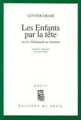 Les Enfants par la tête ou les Allemands se meurent