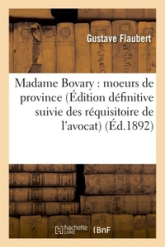 Madame Bovary : moeurs de province Édition définitive suivie des réquisitoire de l'avocat