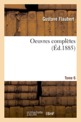 Oeuvres complètes. Tome 6