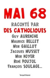 Mai 68 raconté par des catholiques