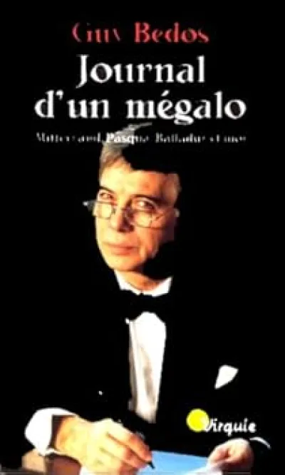 Journal d'un mégalo. Mitterrand, Pasqua, Balladur et moi