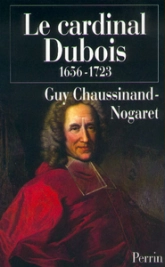 Cardinal Dubois, 1636-1723