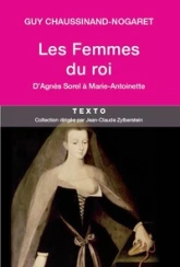 Les femmes des rois. D'Agnès Sorel à Marie Antoinette