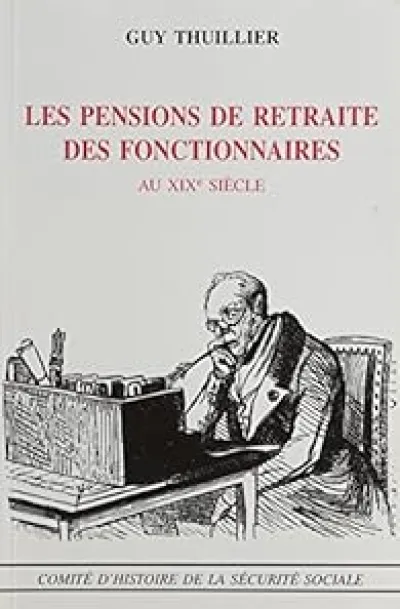 Les pensions de retraites des fonctionnaires au XIXe siècle