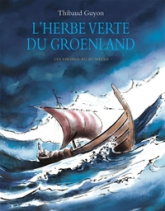 L'herbe verte du Groenland : Les Vikings au Xe siècle