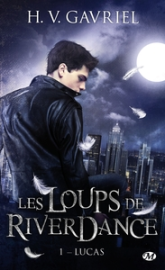 Les Loups de Riverdance, tome 1 : Lucas