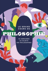 Le grand cours de Philosophie : Semaine par semaine