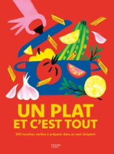 Un plat et c'est tout : 500 recettes variées à préparer dans un seul récipient !