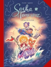 Sacha et Tomcrouz - Tome 6: L'Écho du futur