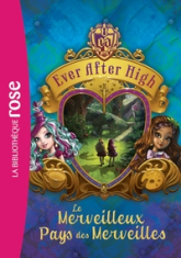 Ever After High, tome 3 : Le merveilleux Pays des Merveilles