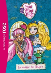 Ever After High, tome 4 : La Magie de Ginger