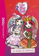 Ever After High, tome 5 : Le Destin de Duchess