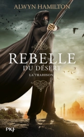 Rebelle du désert, tome 2 : La trahison