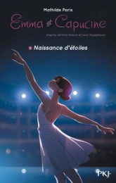 Emma et Capucine, tome 1 : Naissance d'étoiles (roman)