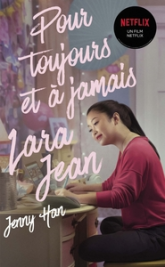 Les amours de Lara Jean, tome 3 : Pour toujours et à jamais