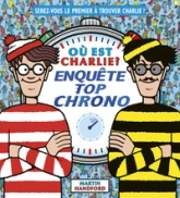 Où est Charlie ?  Enquête top chrono  Livre-jeu avec des scènes de cherche-et-trouve  Dès 7 ans